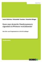 Kann man deutsche Handynummern eigentlich in W�rtern verschl�sseln?: Eine Idee zum Programmieren in Perl f�r Anf�nger 3668110913 Book Cover