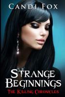 Strange Beginnings 1505573769 Book Cover