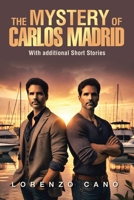 The Mystery of Carlos Madrid: With additional Short Stories B0DYK7BWR3 Book Cover