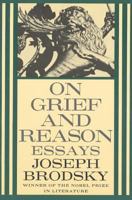 On Grief and Reason 0374539065 Book Cover