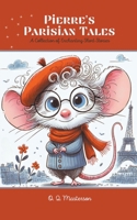 Pierre's Parisian Tales: A Collection of Enchanting Short Stories B0CPL5KFLH Book Cover