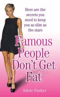 Famous People Don't Get Fat 184454494X Book Cover