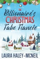 The Billionaire's Christmas Fake Fiancée B0CQ8TKMBR Book Cover