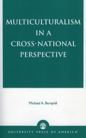 Multiculturalism in a Cross-National Perspective 0761805931 Book Cover