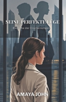 SEINE PERFEKTE LÜGE: Eine Ehe der Erscheinungen (German Edition) B0GFCT5VWS Book Cover