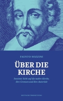 Über die Kirche: Sozzinis Sicht auf die wahre Kirche, ihre Grenzen und ihre Autorität (German Edition) B0GXFFX45D Book Cover