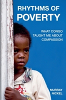 Rhythms of Poverty: What Congo taught me about compassion 0992020921 Book Cover