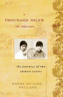 A Thousand Miles of Dreams: The Journeys of Two Chinese Sisters (Asian Voices) 0742553132 Book Cover