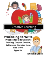 Creative Learning: Practicing to Write B095WWPXJ3 Book Cover