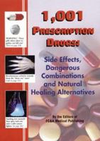 1,001 Prescription Drugs : Side Effects, Dangerous Combinations and Natural Healing Alternatives for Seniors 1890957429 Book Cover