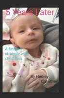 5 Years Later : A Father's Struggle with Child Loss 1794257217 Book Cover