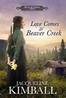 Love Comes to Beaver Creek 1541022386 Book Cover