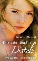Die schottische Distel: Zwei Welten - ein Schicksal (German Edition) 3384234715 Book Cover