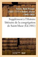 Supplément à l'Histoire littéraire de la congrégation de Saint-Maur 2329012497 Book Cover