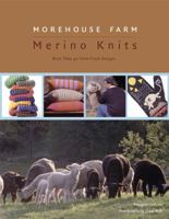 Morehouse Farm Merino Knits: More than 40 Farm-Fresh Designs 1400097444 Book Cover
