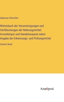 Wörterbuch der Verunreinigungen und Verfälschungen der Nahrungsmittel, Arzneikörper und Handelswaaren nebst Angabe der Erkennungs- und Prüfungsmittel: Zweiter Band 3382001578 Book Cover