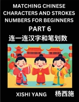 Matching Chinese Characters and Strokes Numbers (Part 6)- Test Series to Fast Learn Counting Strokes of Chinese Characters, Simplified Characters and B0CRD6N3CW Book Cover