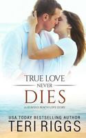 True Love Never Dies 151719427X Book Cover