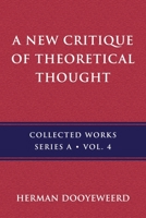 A New Critique of Theoretical Thought, Vol. 4 0888152981 Book Cover