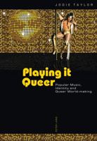 Playing It Queer: Popular Music, Identity and Queer World-Making 3034305532 Book Cover