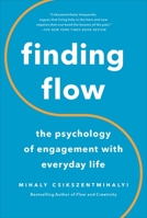 Finding Flow: The Psychology of Engagement with Everyday Life 0465045138 Book Cover