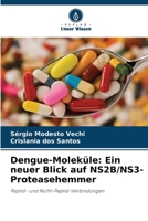 Dengue-Moleküle: Ein neuer Blick auf NS2B/NS3-Proteasehemmer (German Edition) 6209474470 Book Cover
