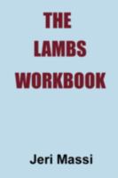 The Lambs Workbook: Recovering from Church Abuse, Clergy Abuse, Spiritual Abuse, and the Legalism of Christian Fundamentalism 1505863252 Book Cover