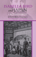 Isabella Bird and Japan: A Reassessment 1898823510 Book Cover
