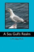 A Sea Gull's Realm 1456490516 Book Cover