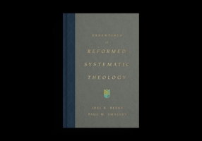 Essentials of Reformed Systematic Theology 1433590913 Book Cover