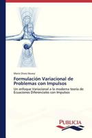 Formulación Variacional de Problemas con Impulsos 3639550102 Book Cover