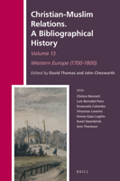 Christian-Muslim Relations. A Bibliographical History Volume 13 Western Europe (1700-1800) 9004402829 Book Cover