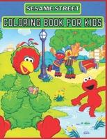 sesame street coloring book: for Kids and adults fun, easy and relaxed superb and high-quality images B09TF4F8Z9 Book Cover