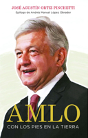 AMLO (AMLO - Spanish Edition): Con los pies en la tierra (With Feet on the Ground) 607858958X Book Cover