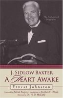 J. Sidlow Baxter: A Heart Awake: The Authorized Biography 0801012740 Book Cover