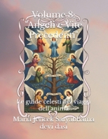Volume 8: "Angeli e Vite Precedenti": Le guide celesti nei viaggi dell’anima (Collana libri Angeli ed Arcangeli) B0FPCXBGD9 Book Cover