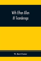 With Ethan Allen at Ticonderoga 1523975997 Book Cover