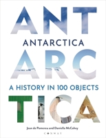 Antarctica: A History in 100 Objects 1844866211 Book Cover