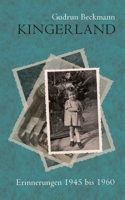 Kingerland: Erinnerungen 1945 bis 1960 (German Edition) 3752627476 Book Cover