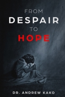 From Despair to Hope: A journey with mental health B09FNG4DCF Book Cover