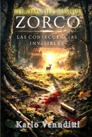 RELATOS DEL BOSQUE: ZORCO (LAS CONSECUENCIAS INVISIBLES) (Las Enseñanzas de la Tierra) (Spanish Edition) B0GY1545SH Book Cover