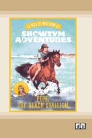 Showtym Adventures 6: Pepe, the Beach Stallion (Dyslexia-Friendly Edition) 1038709199 Book Cover