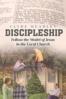 Discipleship: Follow the Model of Jesus in the Local Church B0H7FP3GYW Book Cover