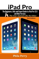 iPad Pro: The Beginners, Kids and Expert Guide to iPad Pro 12.9 and Other Versions 1637502354 Book Cover