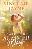 A Whisper of Summer Magic (Southern Love Spells) 196767857X Book Cover