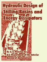 Hydraulic Design of Stilling Basins and Energy Dissipators 1508722811 Book Cover