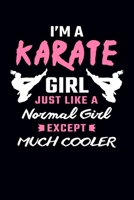 I'm A Karate Girl Much Like A Normal Girl Except Much Cooler: Karate Journal Notebook 1708074066 Book Cover