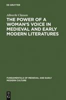 The Power of a Woman's Voice in Medieval and Early Modern Literatures: New Approaches to German and European Women Writers and to Violence Against Women ... of Medieval and Early Modern Culture) 3110199416 Book Cover
