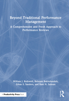 Beyond Traditional Performance Management: A Comprehensive and Fresh Approach to the Traditional Performance Review 1032891866 Book Cover