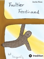Faultier Ferdinand ist langweilig (German Edition) 3347857453 Book Cover